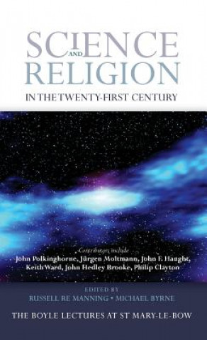 Kniha Science and Religion in the Twenty-First Century Russell Re Manning