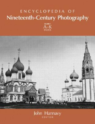 Könyv Encyclopedia of Nineteenth-Century Photography John Hannavy