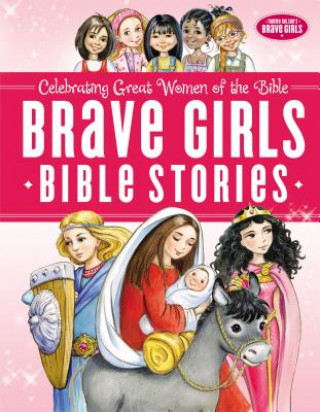 Carte Brave Girls Bible Stories Thomas Nelson Publishers