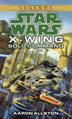 Knjiga Star Wars: X-Wing: Solo Command Aaron Allston