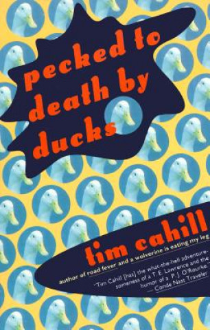 Kniha Pecked to Death by Ducks Tim Cahill