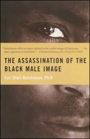 Książka Assassination of the Black Male Image Earl Ofari Hutchinson