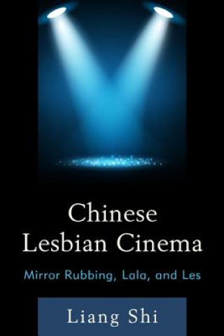 Kniha Chinese Lesbian Cinema Liang Shi