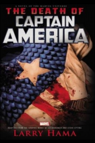 Carte Captain America: The Death Of Captain America Prose Novel Larry Hama