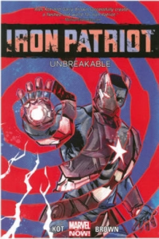 Kniha Iron Patriot: Unbreakable Ales Kot