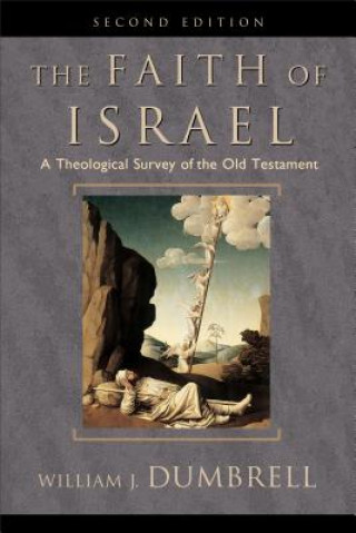 Carte Faith of Israel William J Dumbrell