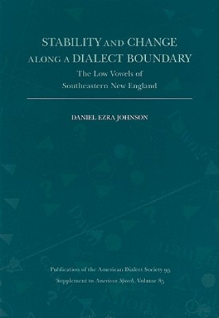 Kniha Stability and Change Along a Dialect Boundary Daniel Ezra Johnson