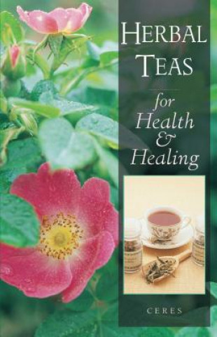 Książka Herbal Teas for Health and Healing Ceres