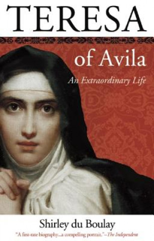 Buch Teresa of Avila Shirley Du Boulay