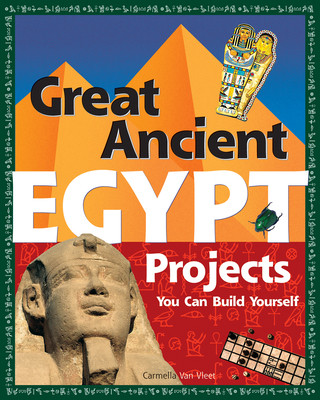 Kniha Great Ancient Egypt Projects Carmella Van Vleet