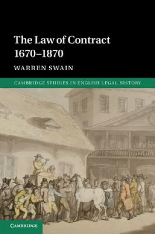 Kniha Law of Contract 1670-1870 Warren Swain