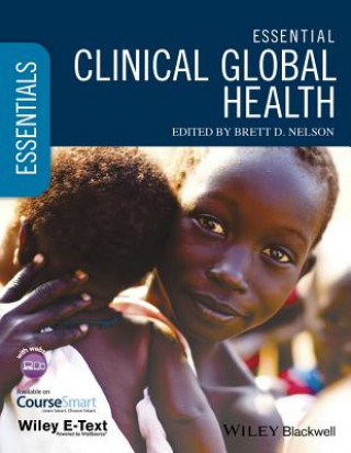 Libro Essential Clinical Global Health Brett D Nelson