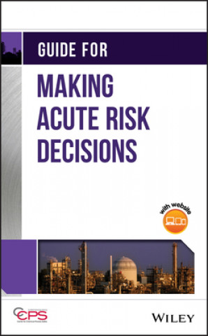 Carte Guide for Making Acute Risk Decisions CCPS