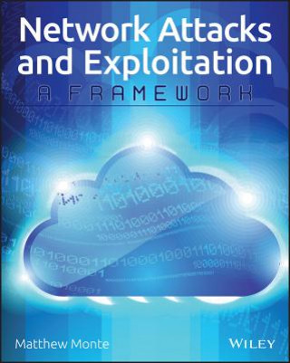 Livre Network Attacks & Exploitation - A Framework Matt Monte