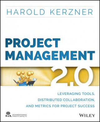 Könyv Project Management 2.0 - Leveraging Tools, Distributed Collaboration, and Metrics for Project Success Harold R. Kerzner