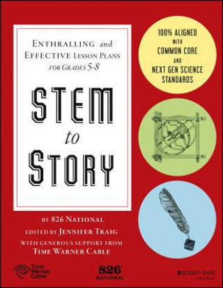 Carte STEM to Story - Enthralling and Effective Lesson Plans for Grades 5-8 826 National