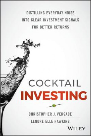 Könyv Cocktail Investing - Distilling Everyday Noise into Clear Investment Signals for Better Returns Lenore Elle Hawkins