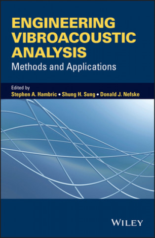 Könyv Engineering Vibroacoustic Analysis - Methods and Applications Stephen A. Hambric