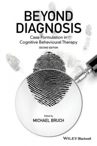 Carte Beyond Diagnosis - Case Formulation in Cognitive Behavioural Therapy 2e Michael Bruch