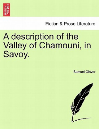 Kniha Description of the Valley of Chamouni, in Savoy. Samuel Glover