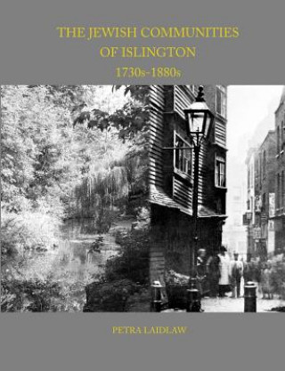 Książka Jewish Communities of Islington, 1730s-1880s Petra Laidlaw