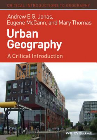 Könyv Urban Geography - A Critical Introduction Andrew E.G. Jonas
