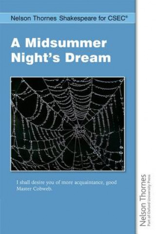 Book Nelson Thornes Shakespeare for CSEC: A Midsummer Night's Dream Dinah Jurksaitis