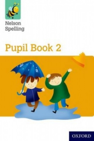 Könyv Nelson Spelling Pupil Book 2 Year 2/P3 (Yellow Level) John Jackman