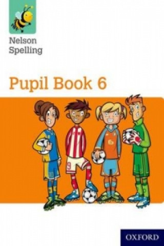 Kniha Nelson Spelling Pupil Book 6 Year 6/P7 John Jackman