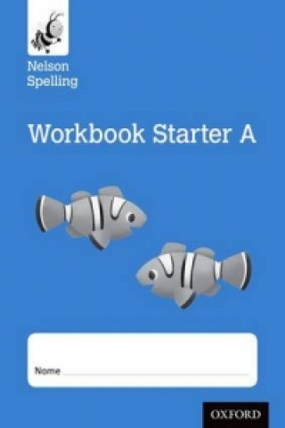 Kniha Nelson Spelling Workbook Starter A Reception/P1 (Blue Level) x10 John Jackman