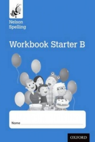 Könyv Nelson Spelling Workbook Starter B Reception/P1 (Blue Level) x10 John Jackman