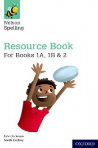 Könyv Nelson Spelling Resources and Assessment Book (Reception-Year 2/P1-3) John Jackman