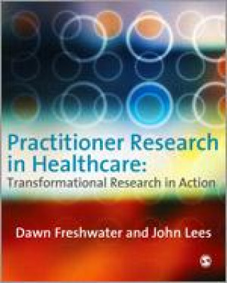 Könyv Practitioner Research in Healthcare Dawn Freshwater