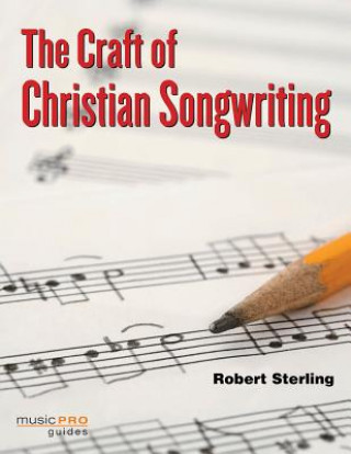 Carte Craft of Christian Songwriting Robert Sterling