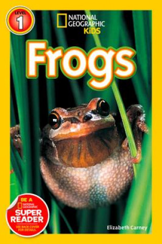 Kniha National Geographic Kids Readers: Frogs Elizabeth Carney