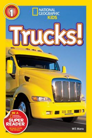 Carte National Geographic Kids Readers: Trucks Wil Mara