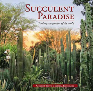 Kniha Succulent paradise Gideon F. Smith