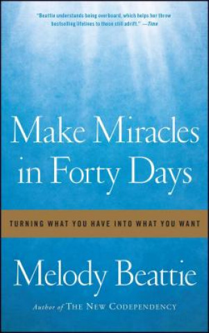 Carte Make Miracles in Forty Days Beattie Melody