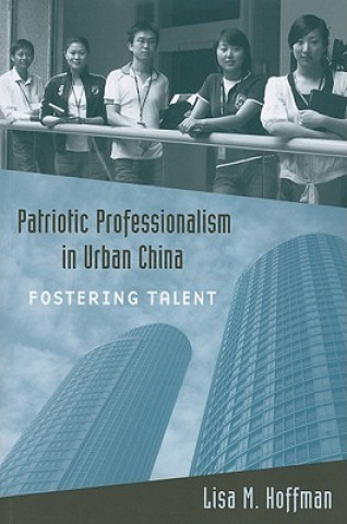 Kniha Patriotic Professionalism in Urban China Lisa M. Hoffman