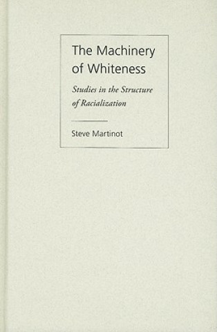 Kniha Machinery of Whiteness Steve Martinot