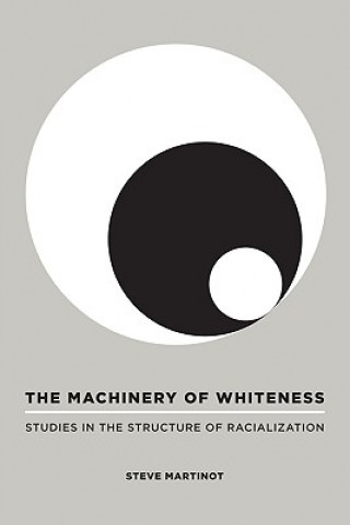 Kniha Machinery of Whiteness Steve Martinot