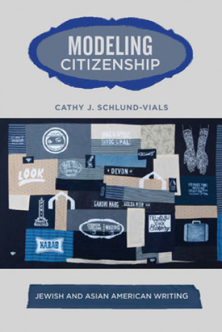 Knjiga Modeling Citizenship Cathy J. Schlund-Vials