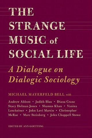 Knjiga Strange Music of Social Life Michael Mayerfeld Bell