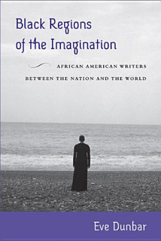 Könyv Black Regions of the Imagination Eve Dunbar
