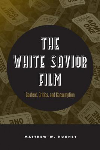 Carte White Savior Film Matthew Hughey