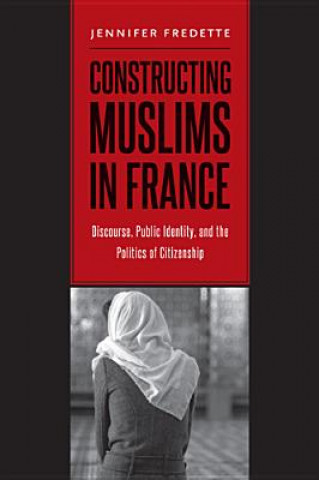 Carte Constructing Muslims in France Jennifer Fredette