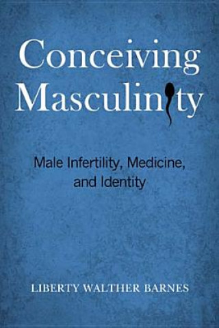 Libro Conceiving Masculinity Liberty Walther Barnes