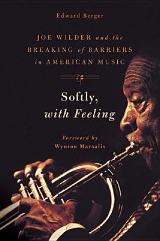 Kniha Softly, With Feeling Edward Berger