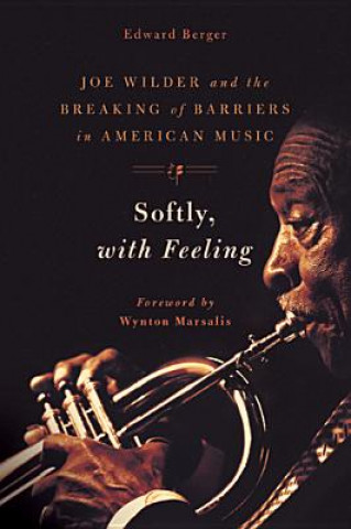 Книга Softly, With Feeling Edward Berger