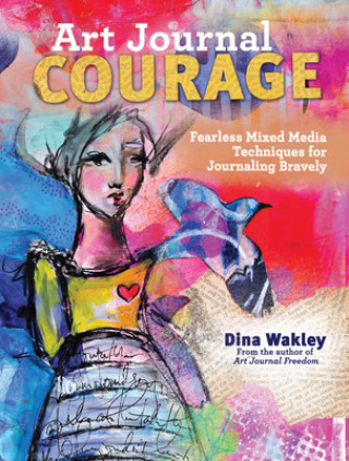 Kniha Art Journal Courage Dina Wakley